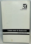 Cessna T206H Nav Iii Stationair Information Manual Revised 2005. Fixed Price $17.99.