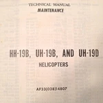 Sikorsky HH-19B, UH-19B & UH-19D "chickasaw" Maintenance Manual. Fixed Price $199.87.