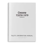 New Cessna T337H 1979 Pilot's Information Manual (D1568-13). Fixed Price $154.00.