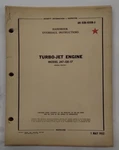 General Electric Model J47-GE-17 Turbo-jet Engine Overhaul Instructions-original. Fixed Price $69.00.