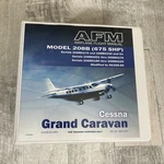 Afm Cessna Grand Caravan 208B Flight Manual Binder. Fixed Price $89.95.