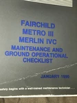 1990 Fairchild Metro Iii Maintenance Ground Checklist Model SA227-AC. Fixed Price $65.00.