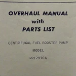 Lear Siegler Centrifugal Fuel Booster Pump RR12830A Overhaul & Parts Manual. Fixed Price $106.05.