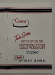Cessna 1968 Model TU206C Turbo-system Super Skywagon Owner's Manual-reproduction. Fixed Price $11.50.