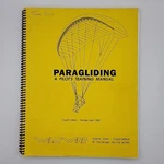Paragliding Pilot's Training Manual / Spiral-bound Book By Mike Meier. Fixed Price $24.95.