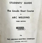 1962 Arc Welding Lincoln Short Course Booklet Manual 3RD Edition Ephemera. Fixed Price $11.99.